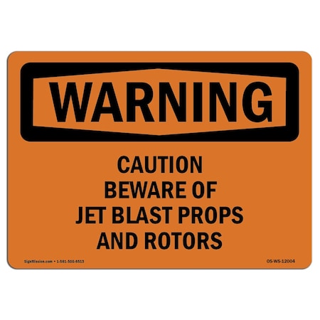 Signmission OSHA WARNING Sign, Beware Of Jet Blast Props And Rotors, 18in X 12in Decal, 12" W, 18" L, Landscape OS-WS-D-1218-L-12004